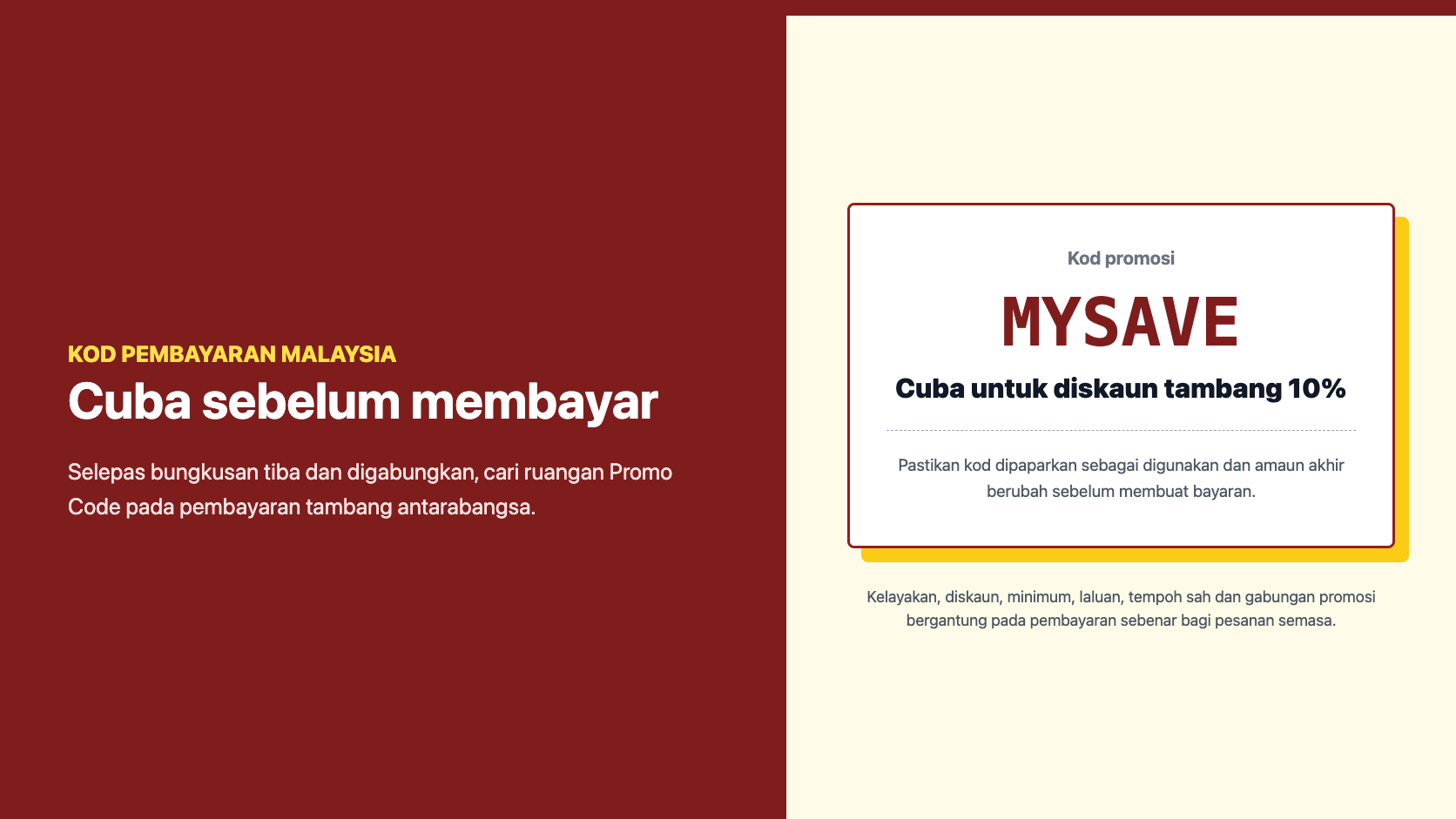 Masukkan MYSAVE semasa bayaran tambang antarabangsa Malaysia untuk diskaun penghantaran sepuluh peratus